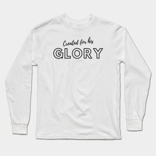 Created for his glory Christian design Long Sleeve T-Shirt